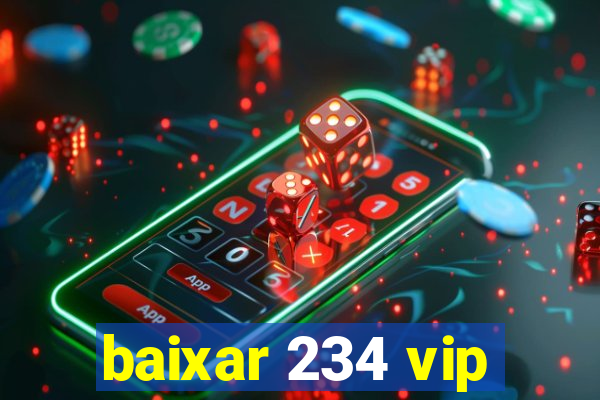 baixar 234 vip