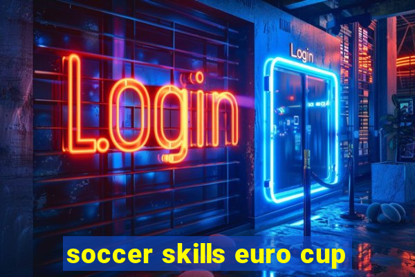 soccer skills euro cup