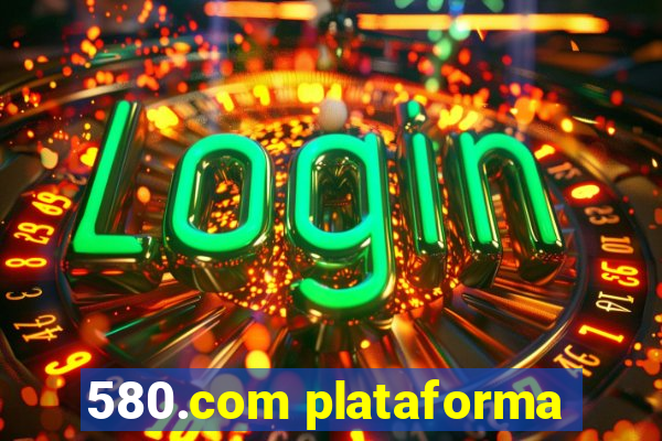 580.com plataforma