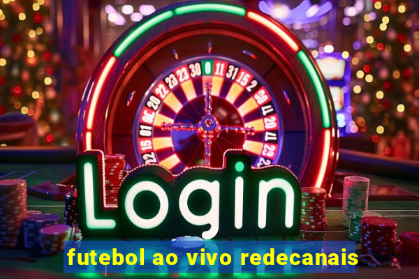 futebol ao vivo redecanais