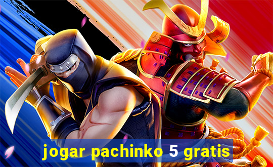 jogar pachinko 5 gratis