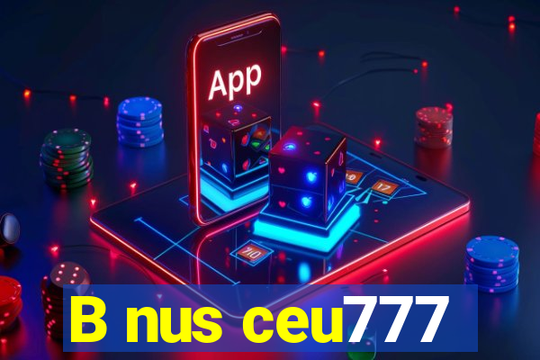 B nus ceu777