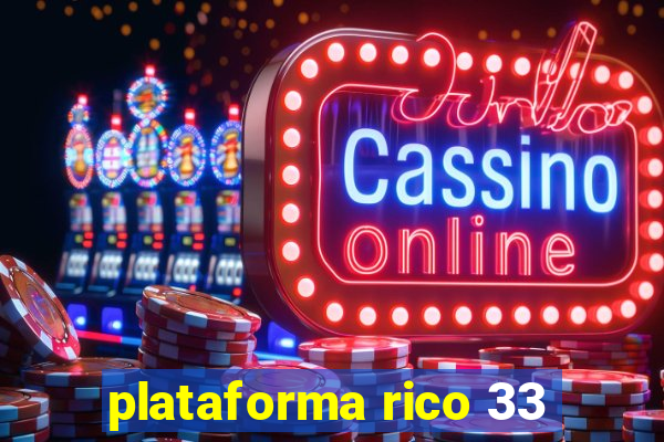 plataforma rico 33