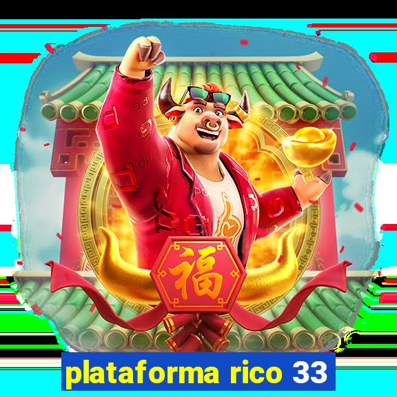 plataforma rico 33