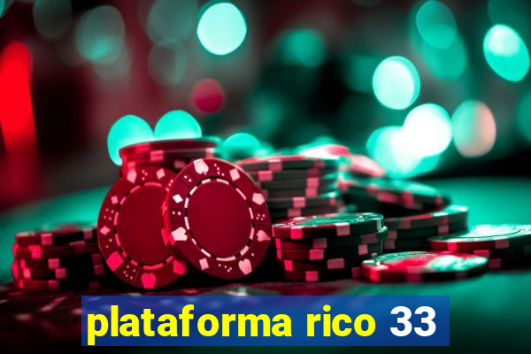 plataforma rico 33