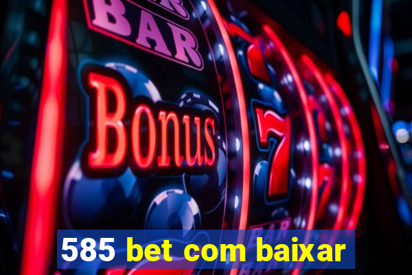 585 bet com baixar