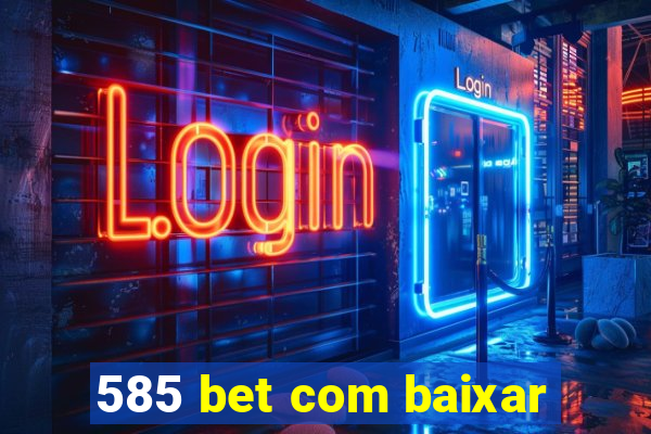 585 bet com baixar