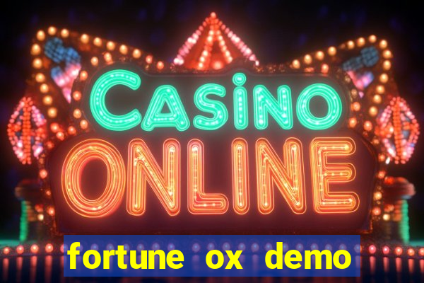 fortune ox demo dinheiro infinito