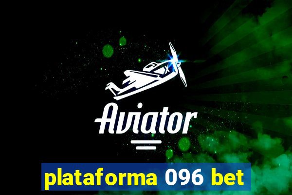 plataforma 096 bet