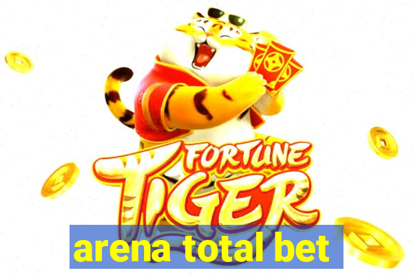 arena total bet