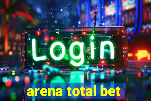 arena total bet