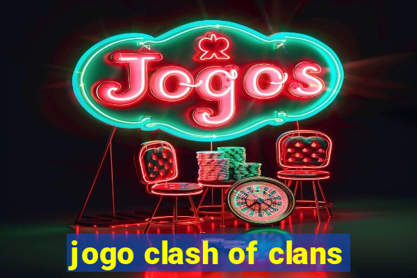 jogo clash of clans