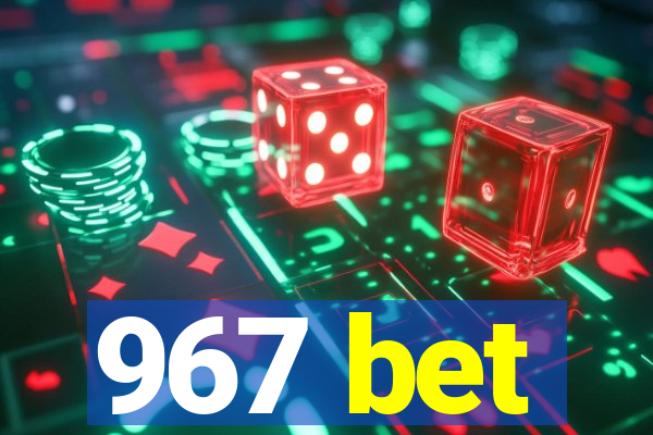 967 bet