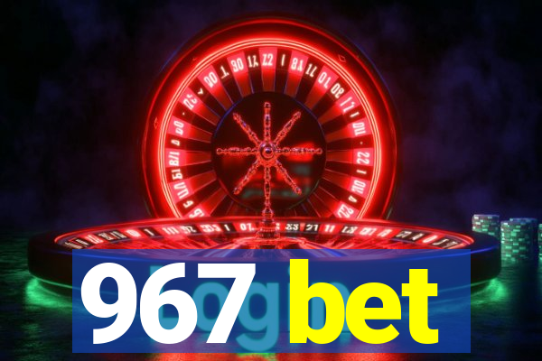 967 bet