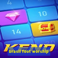 brasil foot worship