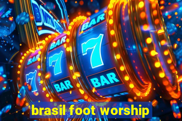 brasil foot worship