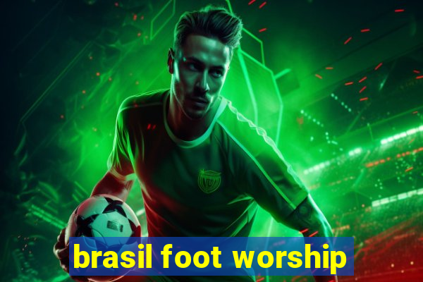 brasil foot worship