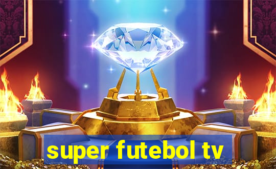 super futebol tv