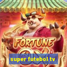 super futebol tv