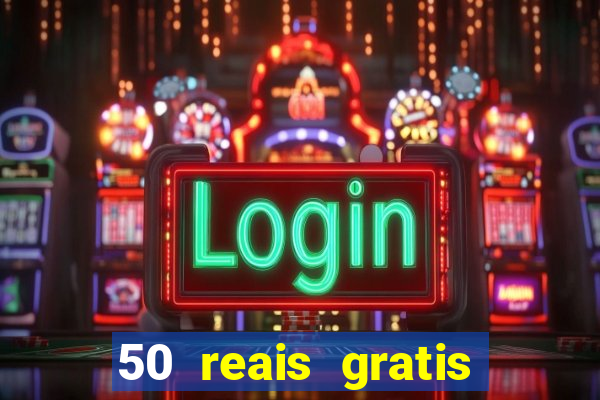 50 reais gratis para apostar