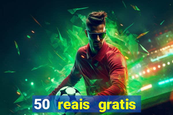 50 reais gratis para apostar