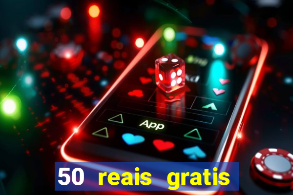 50 reais gratis para apostar