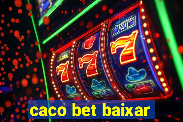 caco bet baixar