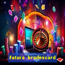 fatura bradescard casas bahia