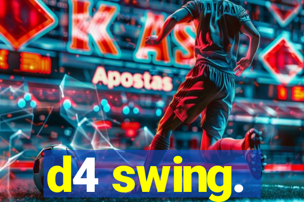 d4 swing.