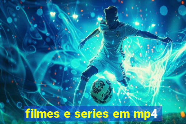 filmes e series em mp4