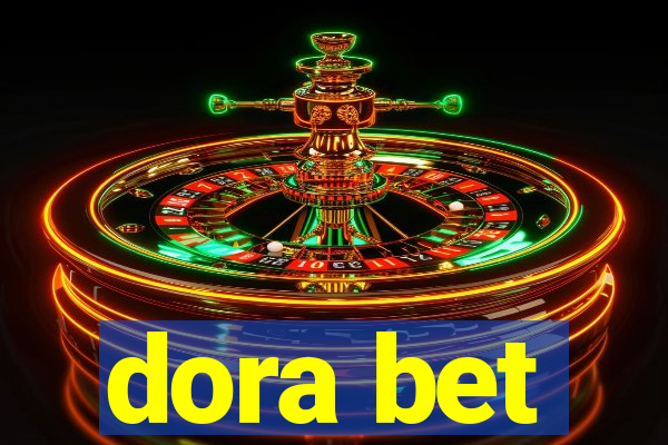 dora bet