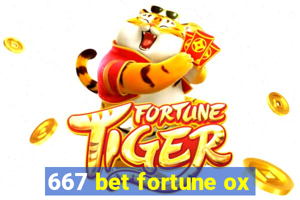 667 bet fortune ox