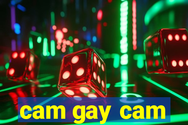 cam gay cam