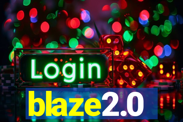 blaze2.0