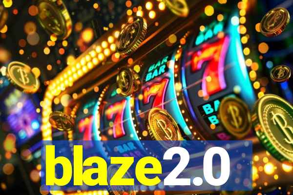 blaze2.0