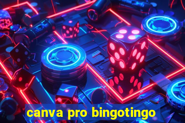 canva pro bingotingo