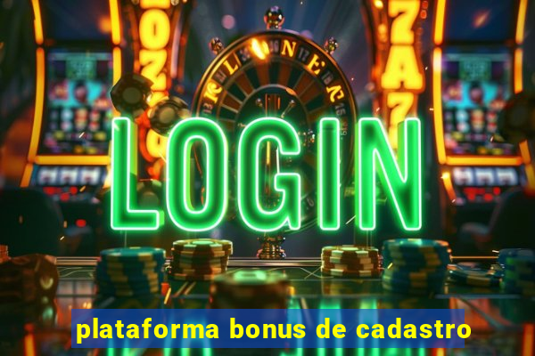 plataforma bonus de cadastro