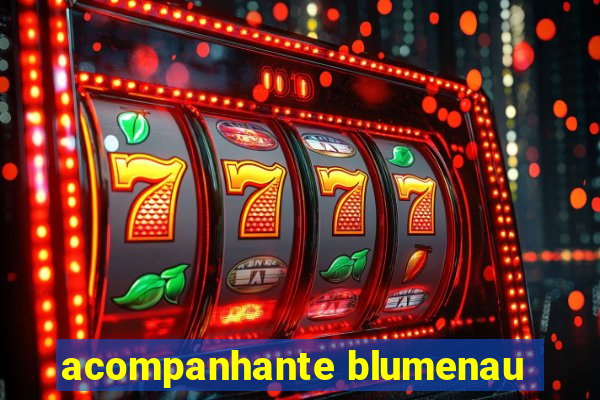 acompanhante blumenau