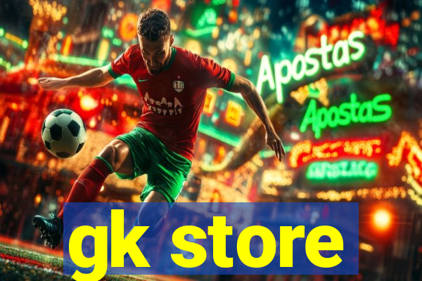 gk store