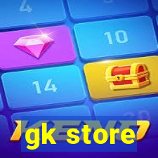 gk store