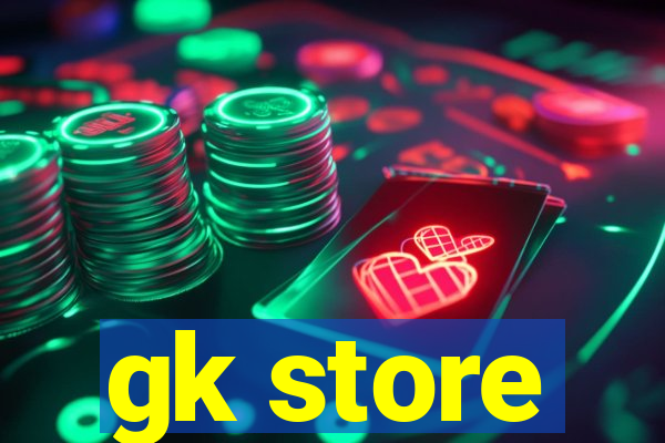 gk store