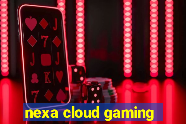 nexa cloud gaming