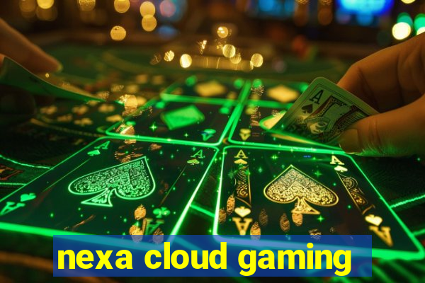 nexa cloud gaming