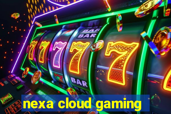 nexa cloud gaming