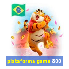 plataforma game 800