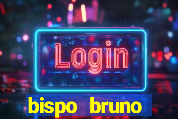 bispo bruno leonardo fortuna