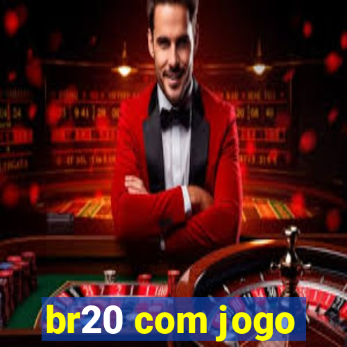 br20 com jogo