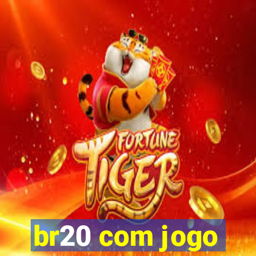 br20 com jogo