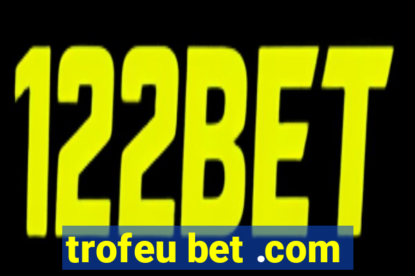 trofeu bet .com