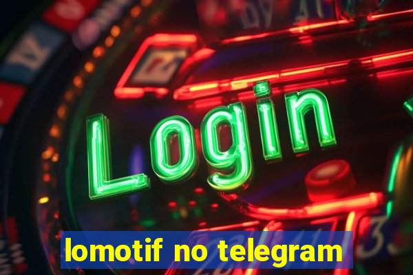 lomotif no telegram